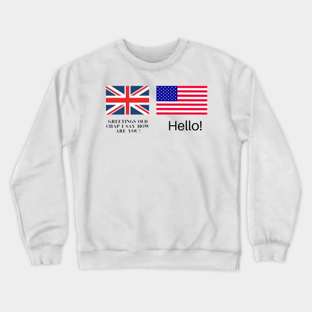 UK VS USA Greetings Crewneck Sweatshirt by Ckrispy